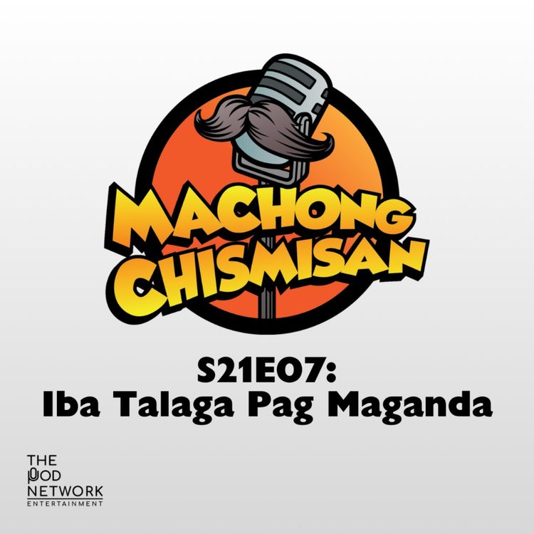 cover art for S21E07: Iba talaga Pag Maganda