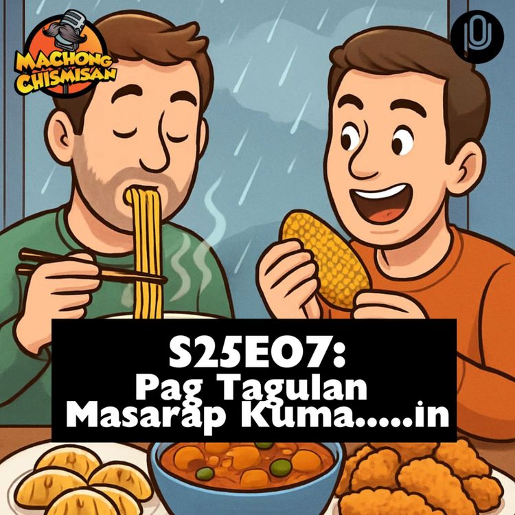 cover art for S25E07: Pag Tagulan Masarap Kuma.....in