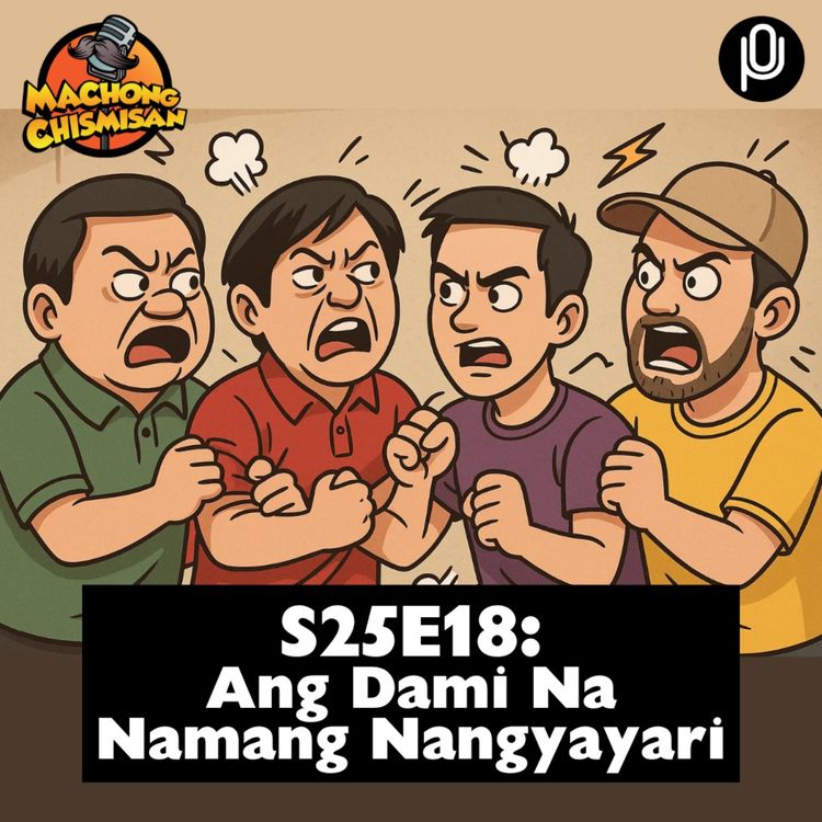 cover art for S25E18: Ang Dami Na Namang Nangyayari