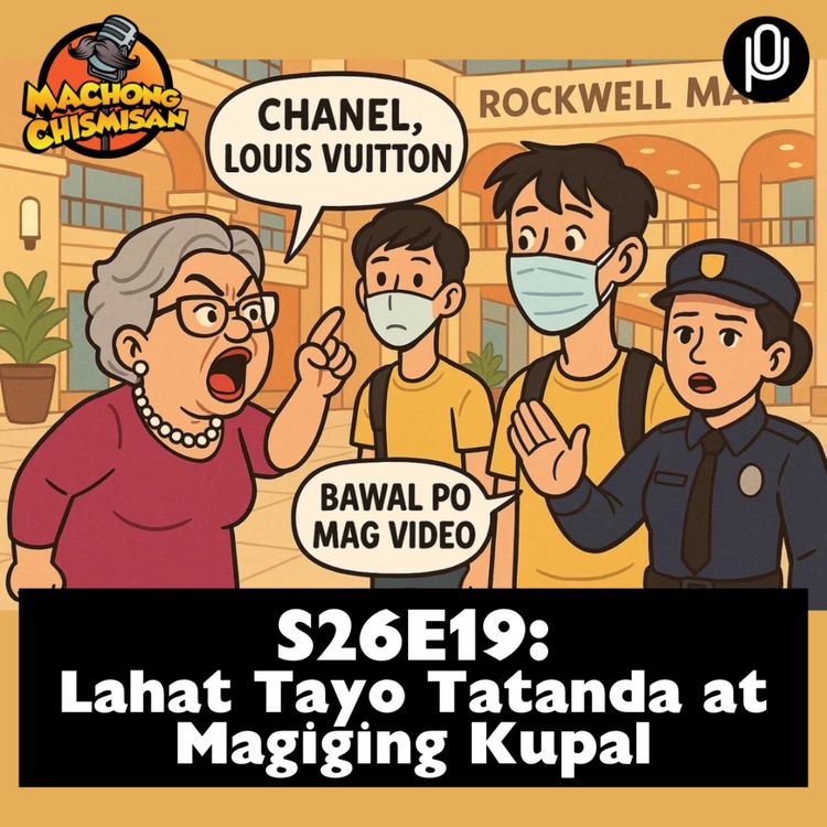 cover art for S26E19: Lahat Tayo Tatanda at Magiging Kupal