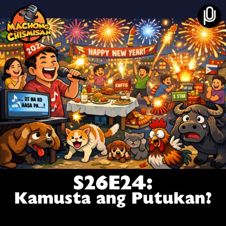 cover art for S26E24: Kamusta ang Putukan?