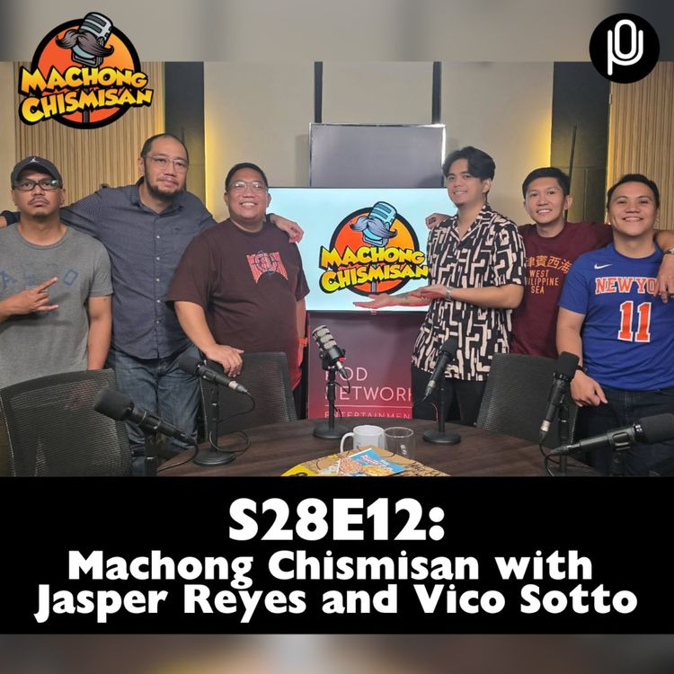 cover art for S28E12: Machong Chismisan with Jasper Reyes and Vico Sotto