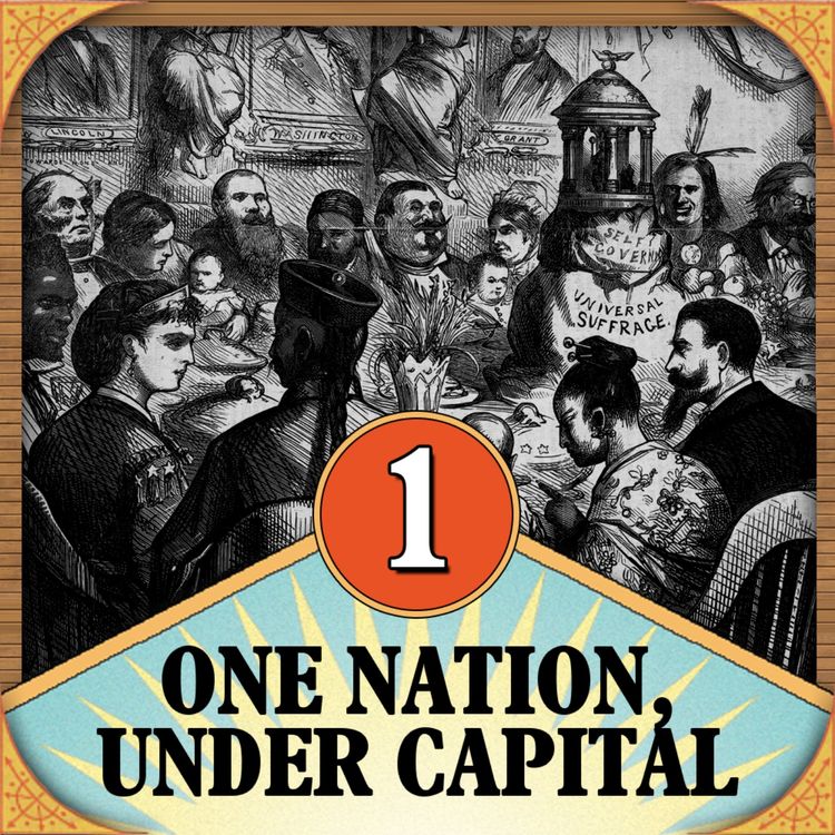 cover art for Episode 1: One Nation, Under Capital