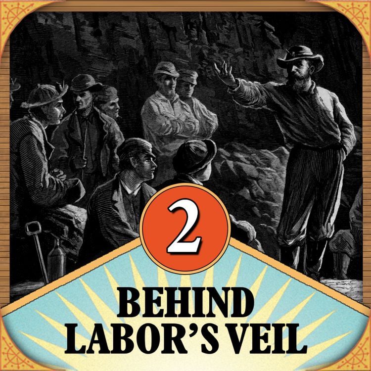 cover art for Episode 2: Behind Labor's Veil