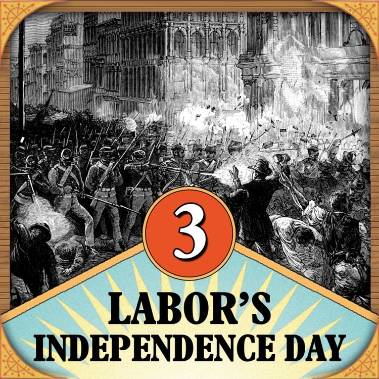 cover art for Episode 3: Labor's Independence Day