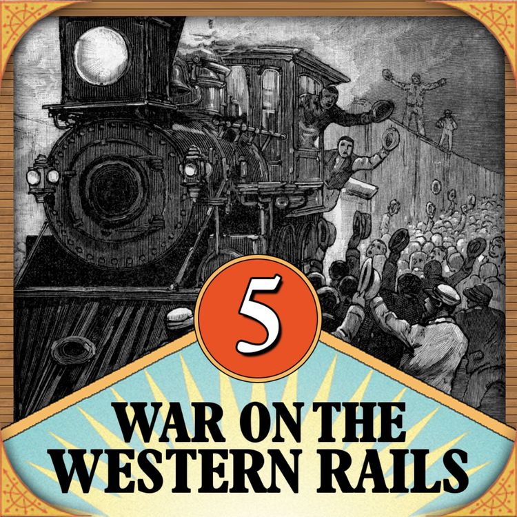 cover art for Episode 5: War on the Western Rails