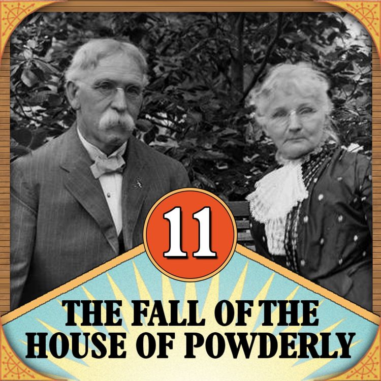 cover art for Episode 11: The Fall of the House of Powderly