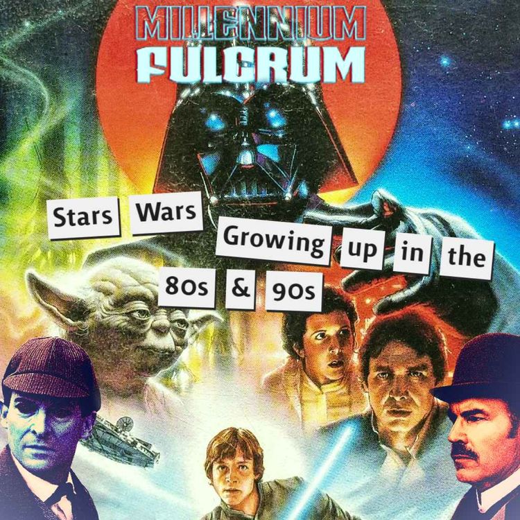 cover art for S3E01 STAR WARS - GROWING UP IN THE 80S & 90S (BONUS EPISODE)