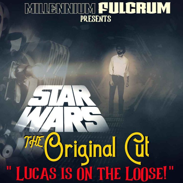 cover art for S3E02 STAR WARS - THE ORIGINAL ORIGINAL TRILOGY (35MM) (BONUS EPISODE)