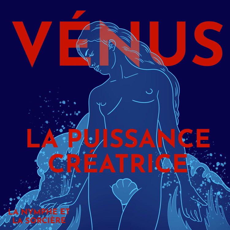 cover art for Vénus, la puissance créatrice (de la vie et de l'Empire)