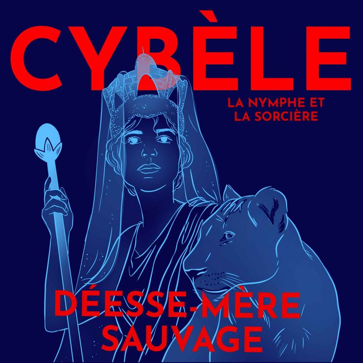 cover art for Cybèle, déesse-mère du monde sauvage