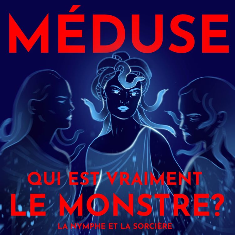 cover art for Méduse, qui est vraiment le monstre ? - avec Noémie Fachan, alias @maedusa_gorgon