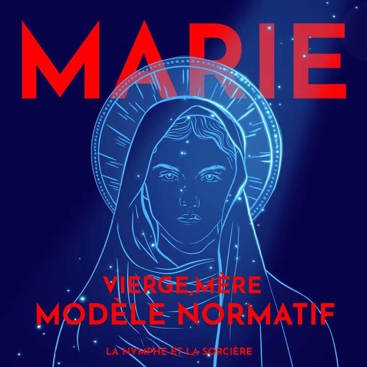 cover art for La Vierge Marie antique, mère, vierge, modèle normatif - avec Apolline Gay