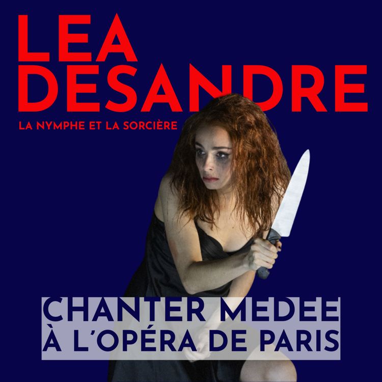 cover art for [ARTISTS] Lea Desandre, chanteuse : incarner Médée à l'Opéra de Paris