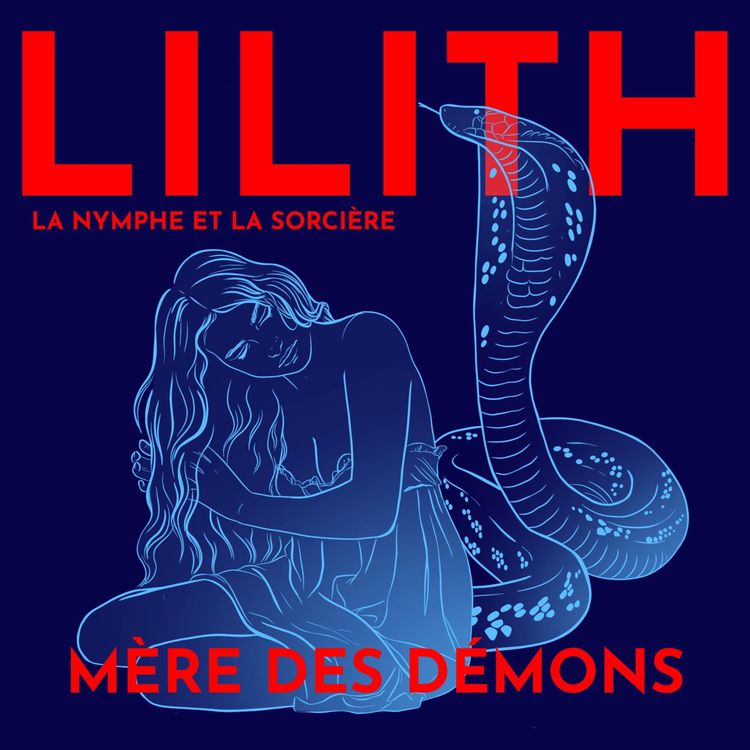 cover art for Lilith, mère des démons, épouse du diable - avec Dr. Maureen Attali