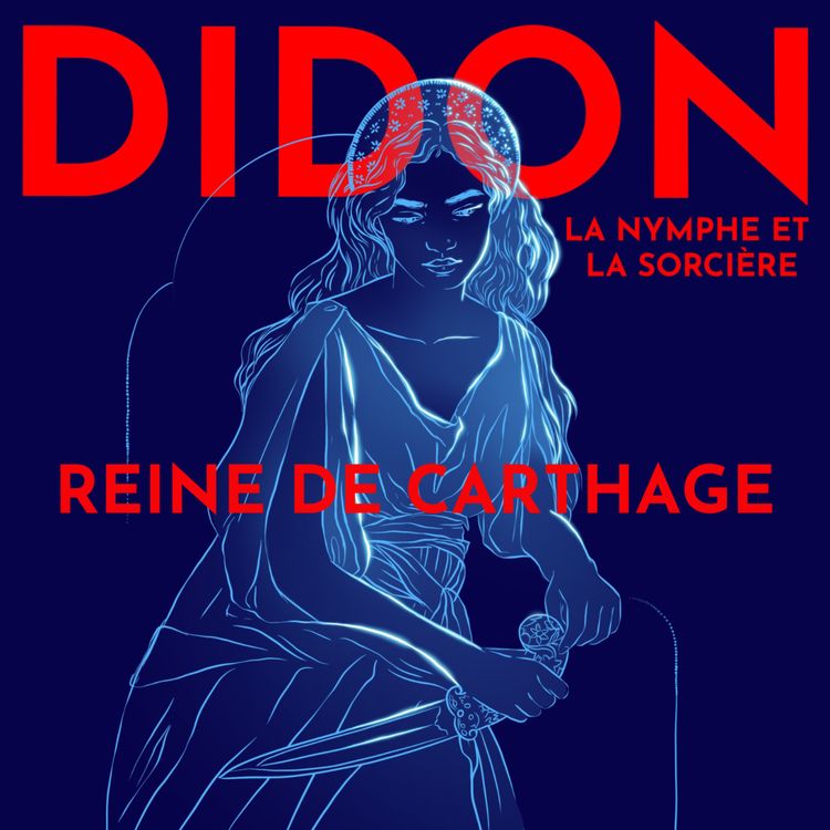 cover art for Didon, reine fondatrice de Carthage - avec Dr. Sandra Provini