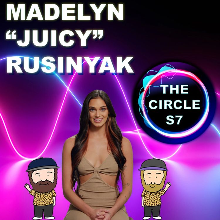 cover art for The Circle Season 7 Exit Interview With Madelyn "Juicy" Rusinyak