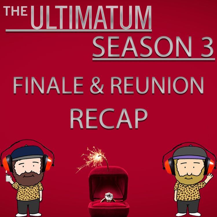 cover art for The Ultimatum Season 3 Finale & Reunion Recap