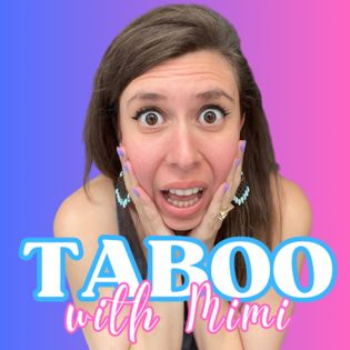 EP 43: Taboo with Bailey - Is your Partner a SEX ADDICT? Find out! - Taboo with Mimi