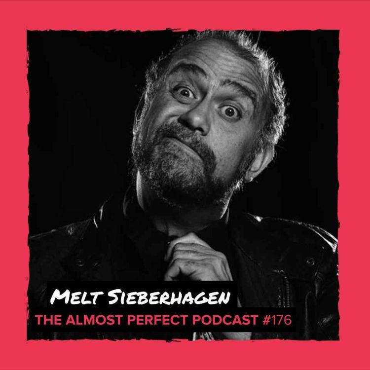 cover art for #176 - Melt Sieberhagen (Actor / Comedian / Writer - District 9 / Proesstraat / 7de Laan)