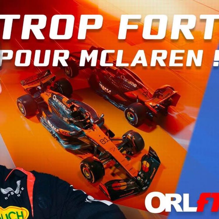 cover art for Verstappen, trop fort pour McLaren !⎜ORLF1- 43