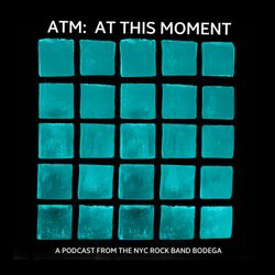 cover art for ATM : BODEGA AT THIS MOMENT