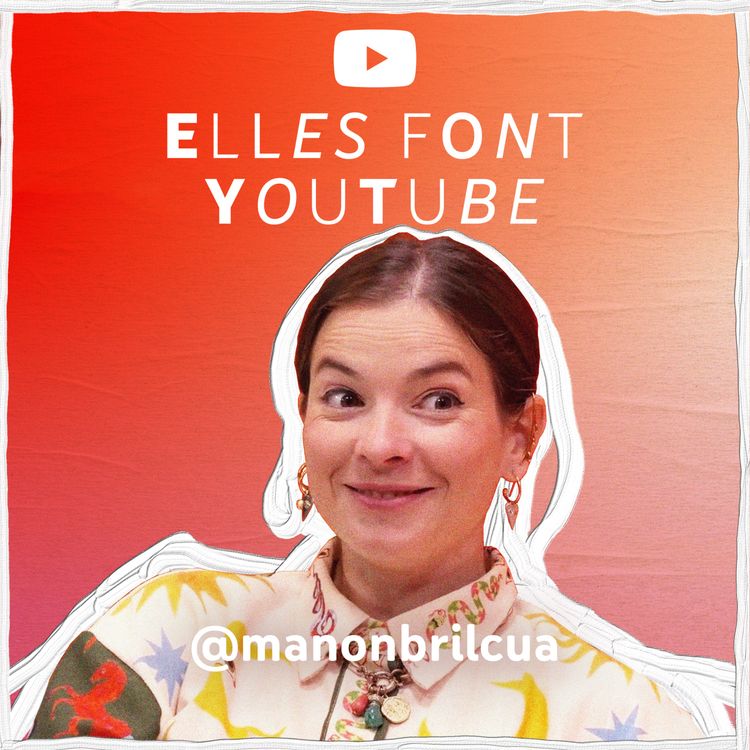 cover art for Manon Bril : construire sa légitimité sur YouTube