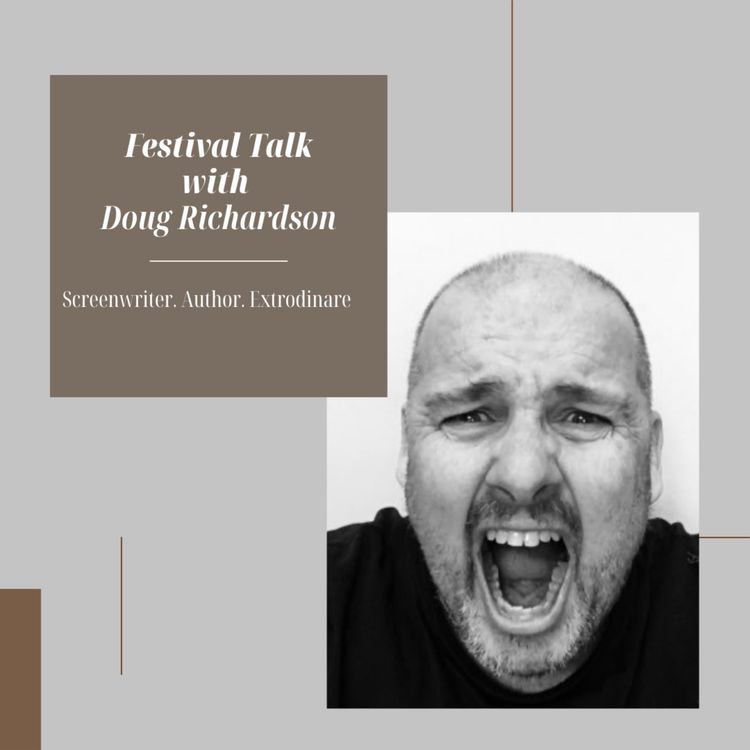 cover art for Exclusive Festival Talk Episode with Doug Richardson