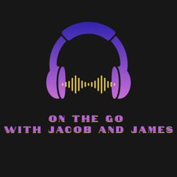 cover art for On The Go with Jacob and James