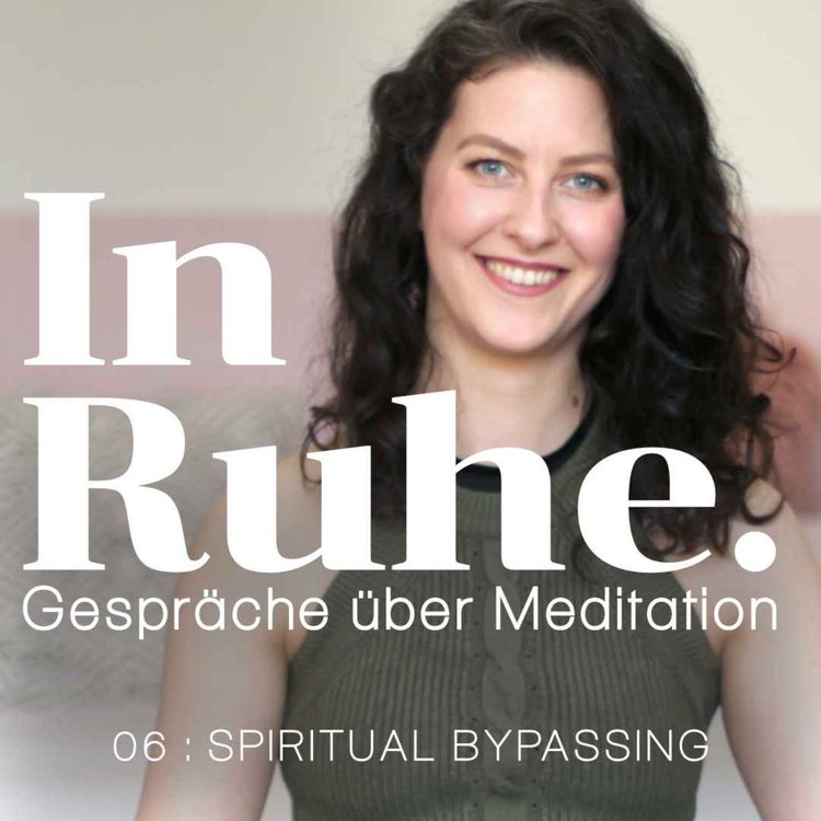 cover art for Wie sich Spiritual Bypassing in der Meditationspraxis zeigt