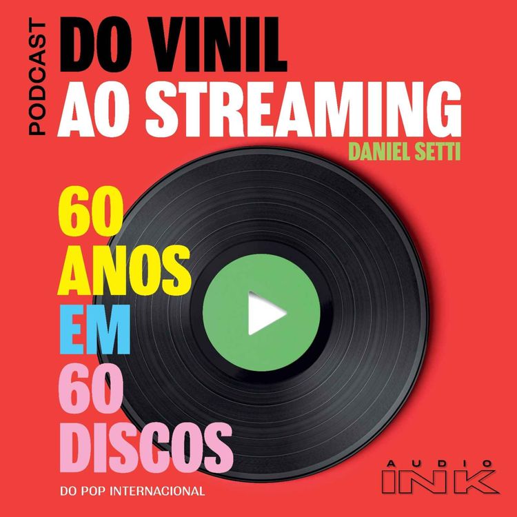 cover art for Trailer do podcast Do vinil ao streaming: 60 anos em 60 discos