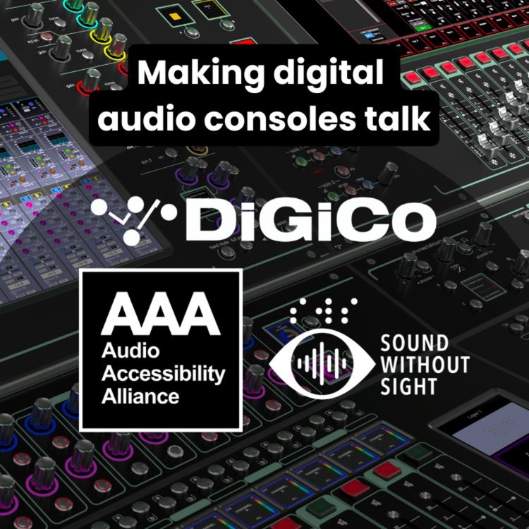 cover art for Making digital mixing consoles talk, with DiGiCo and the Audio Accessibility Alliance