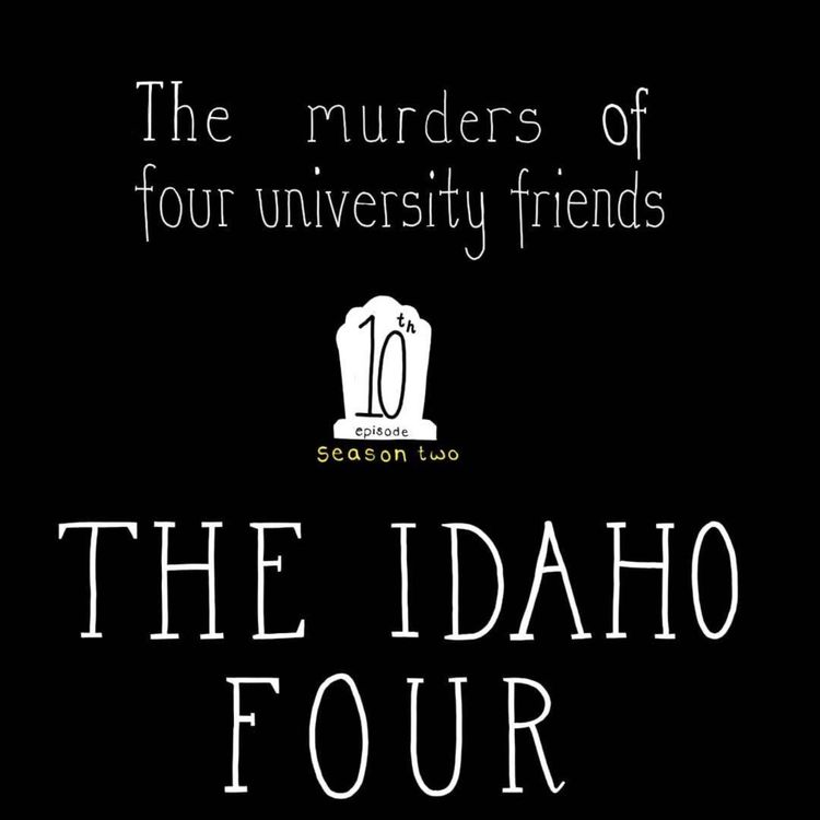 cover art for S2, E10: The Murders of Four University Friends - The Idaho Four