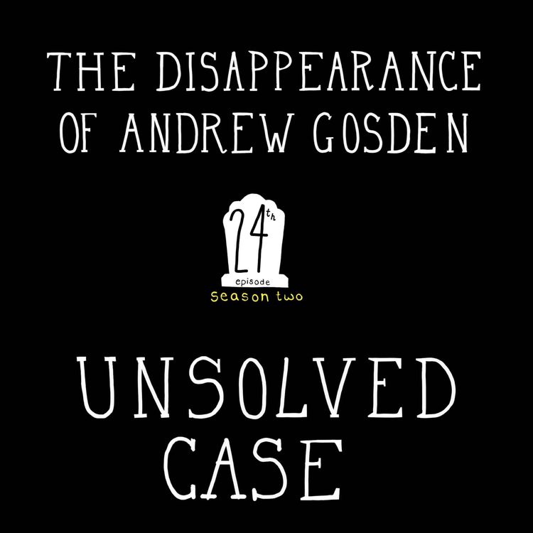 cover art for S2, E24: The disappearance of Andrew Gosden