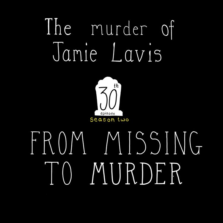 cover art for S2, E30: The Murder of Jamie Lavis - From Missing To Murder