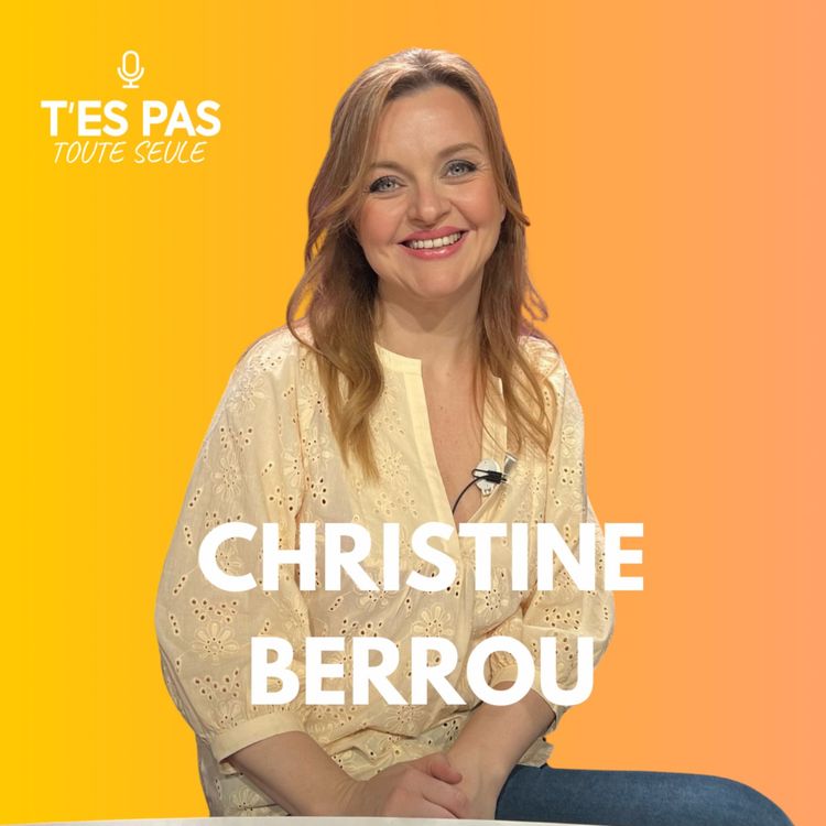 cover art for Christine Berrou ou comment faire de chaque situation une opportunité