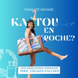 cover art for Katou en poche - Le podcast des bons plans voyages pas chers