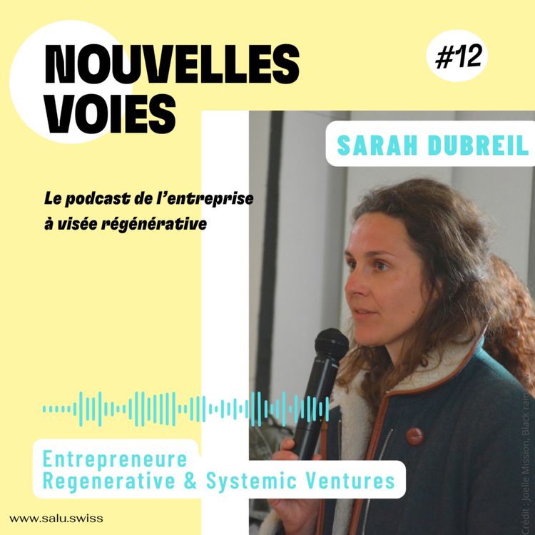 cover art for #12. Régénération : comment financer, investir et entreprendre, avec Sarah Dubreil