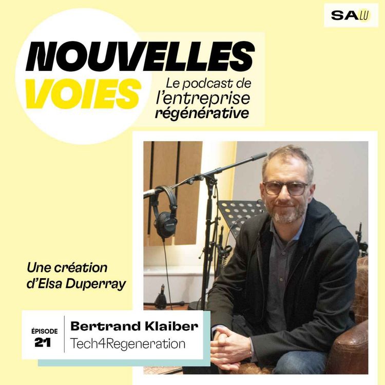 cover art for #21. Accélérer l’innovation pour la régénération, avec Bertrand Klaiber de Tech4Regen