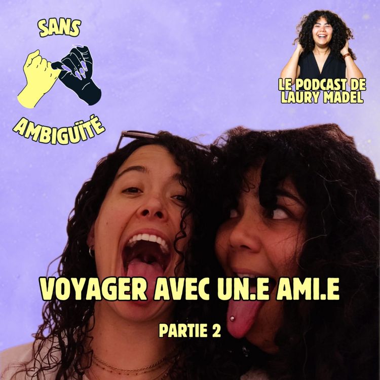 cover art for S2E7 : Voyager avec un.e ami.e (partie 2)