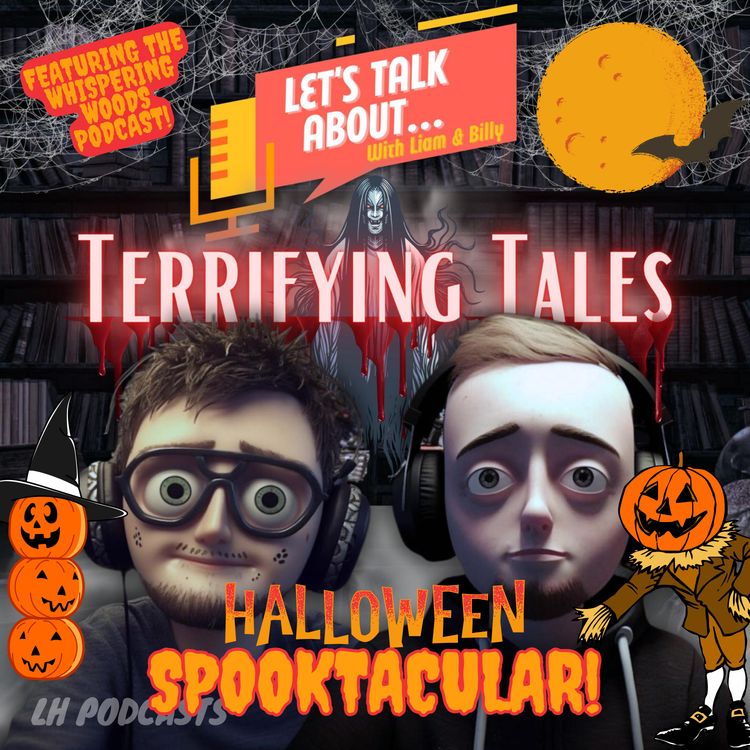 cover art for Let's Talk About... Terrifying Tales! Halloween Spooktacular! Ep.56