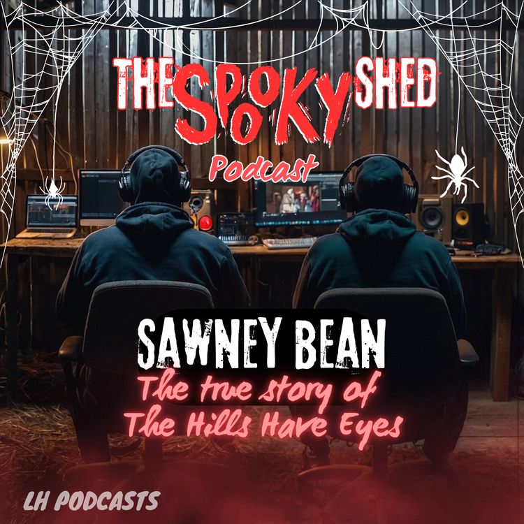 cover art for Sawney Bean - The True Story of The Hills Have Eyes! Ep.64