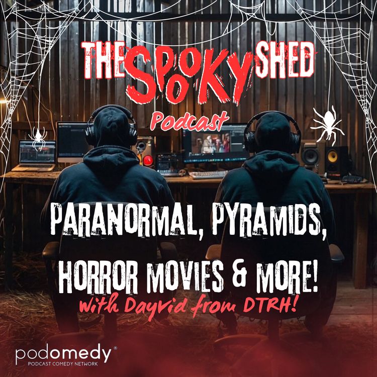cover art for Paranormal, Pyramids, Horror Movies & More With Dayvid from DTRH! Ep.77