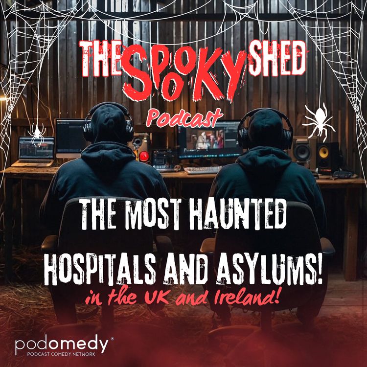 cover art for The Most Haunted Asylums In The UK! Ep.78