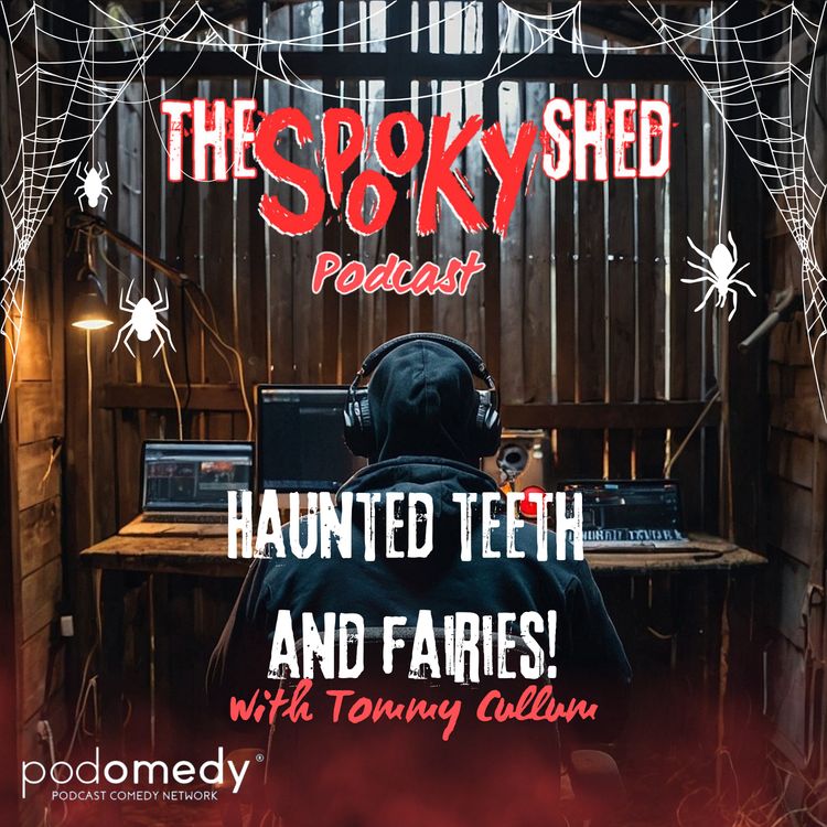 cover art for Haunted Teeth & Fairies! With Tommy Callum! Ep.89 
