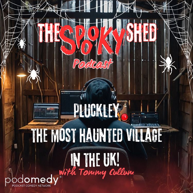 cover art for Pluckley, The Most Haunted Village in The UK! Ep.92