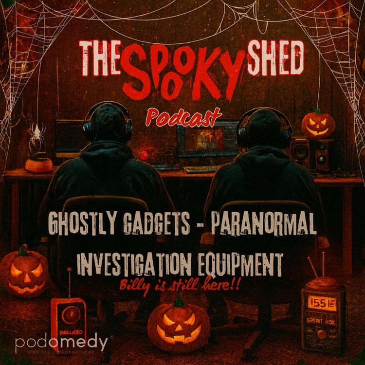 cover art for Ghostly Gadgets -  Paranormal Investigation Equipment! Ep.108 