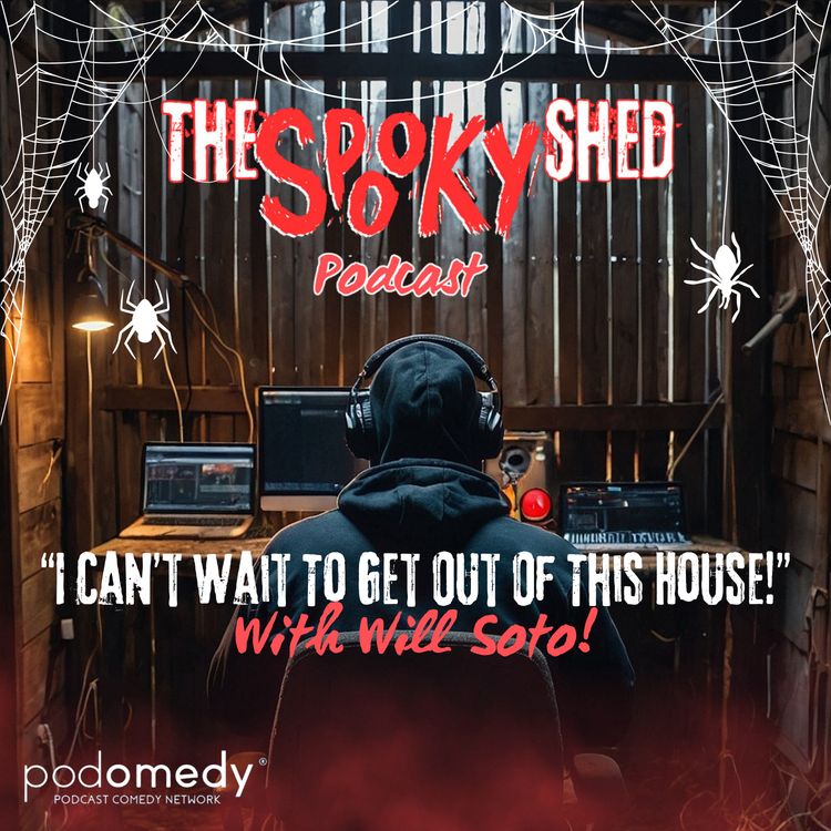 cover art for "I Can't Wait To Get Out Of This House" With Will Soto! Ep.120