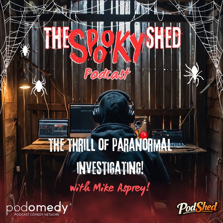 cover art for The Thrill of Paranormal Investigating! With Mike Asprey! Ep.123