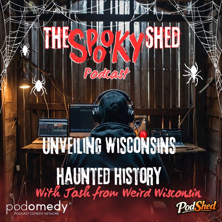 cover art for Unveiling Wisconsin's Haunted History with Josh from Weird Wisconsin!